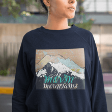 Load image into Gallery viewer, Movin' Mountains- Staple Sweatshirt - FAITHKIND ART