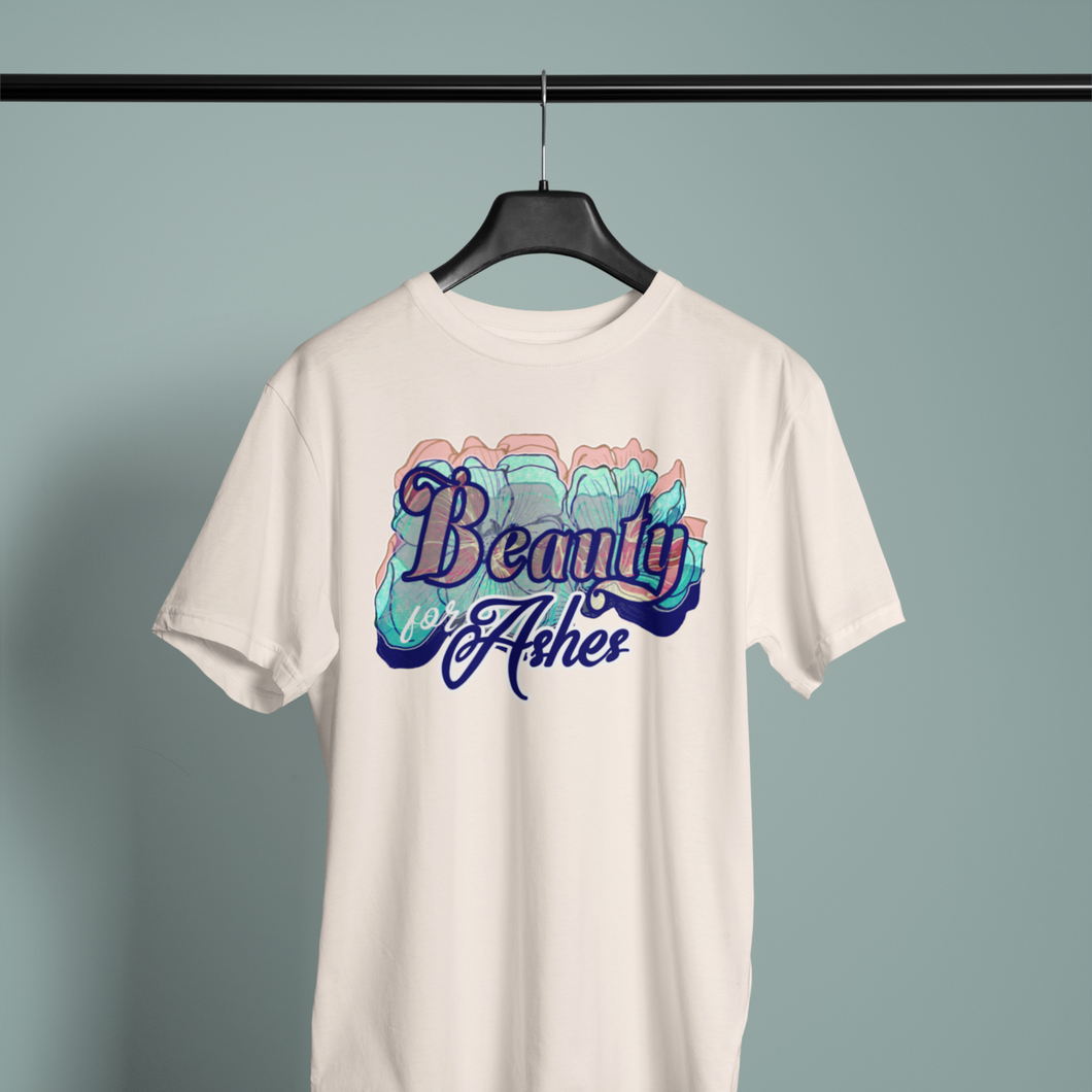 Beauty for Ashes- Comfort Fit Tshirt